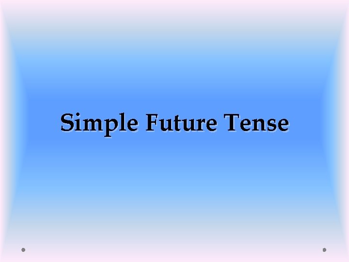 Simple Future Tense 