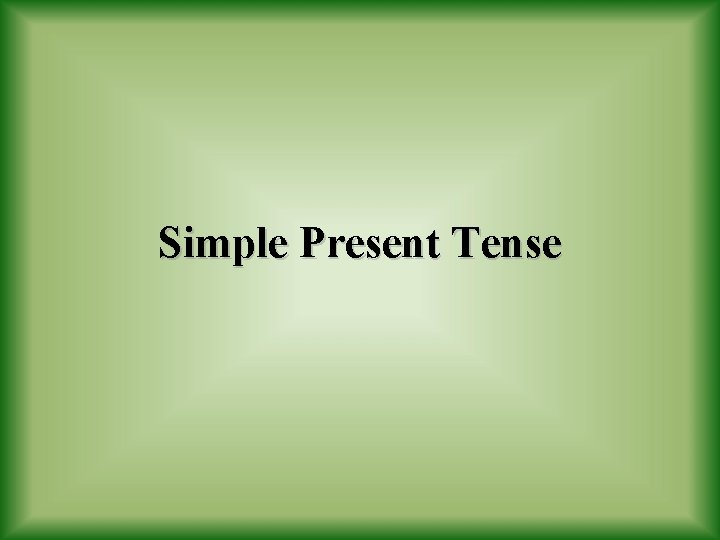 Simple Present Tense 