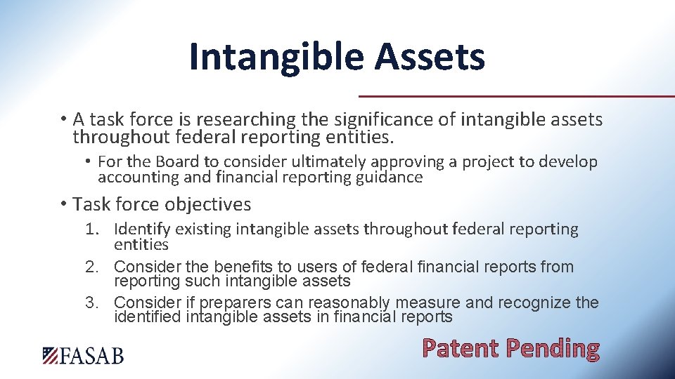 Intangible Assets • A task force is researching the significance of intangible assets throughout