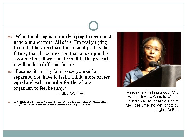  “What I'm doing is literarily trying to reconnect us to our ancestors. All