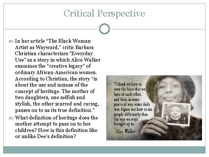 Critical Perspective In her article “The Black Woman Artist as Wayward, ” critic Barbara