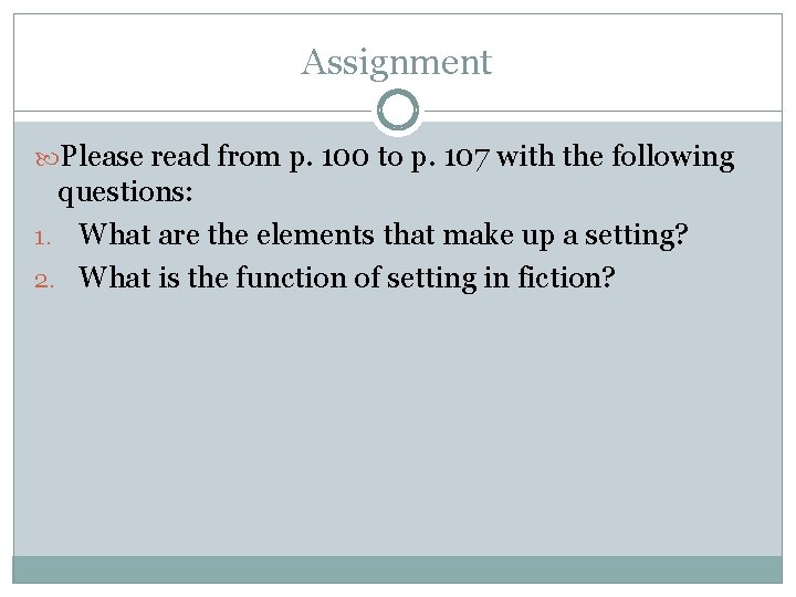 Assignment Please read from p. 100 to p. 107 with the following questions: 1.