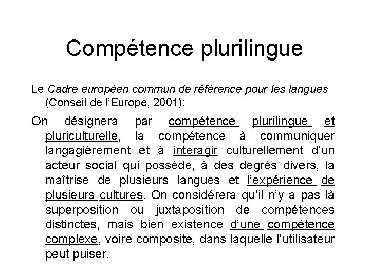 Compétence plurilingue Le Cadre européen commun de référence pour les langues (Conseil de l’Europe,