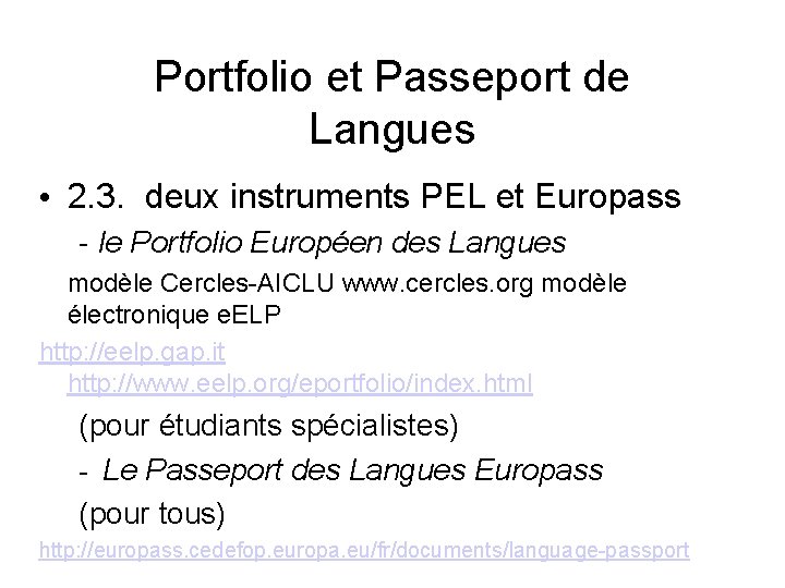 Portfolio et Passeport de Langues • 2. 3. deux instruments PEL et Europass -