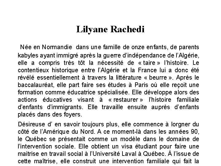 Lilyane Rachedi Née en Normandie dans une famille de onze enfants, de parents kabyles