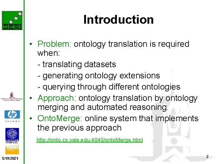 Introduction • Problem: ontology translation is required when: - translating datasets - generating ontology