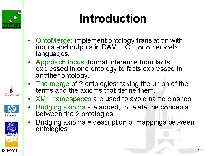 Introduction • Onto. Merge: implement ontology translation with inputs and outputs in DAML+OIL or