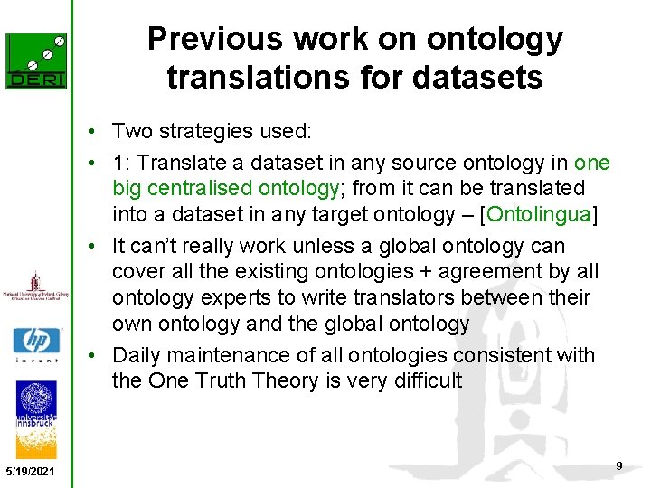 Previous work on ontology translations for datasets • Two strategies used: • 1: Translate