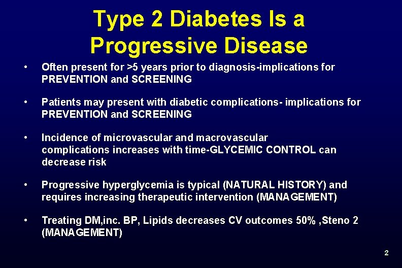Type 2 Diabetes Is a Progressive Disease • Often present for >5 years prior