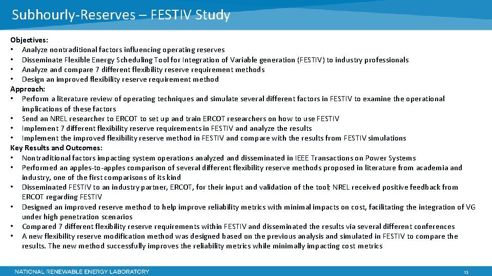 Subhourly-Reserves – FESTIV Study Objectives: • Analyze nontraditional factors influencing operating reserves • Disseminate