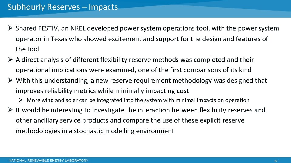 Subhourly Reserves – Impacts Ø Shared FESTIV, an NREL developed power system operations tool,