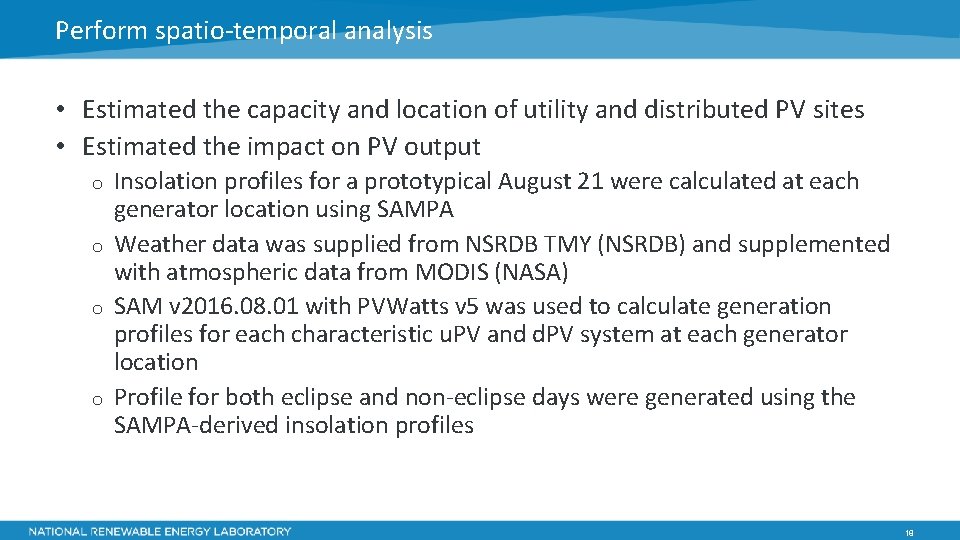 Perform spatio-temporal analysis • Estimated the capacity and location of utility and distributed PV