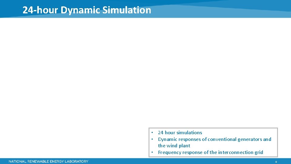 24 -hour Dynamic Simulation • 24 hour simulations • Dynamic responses of conventional generators