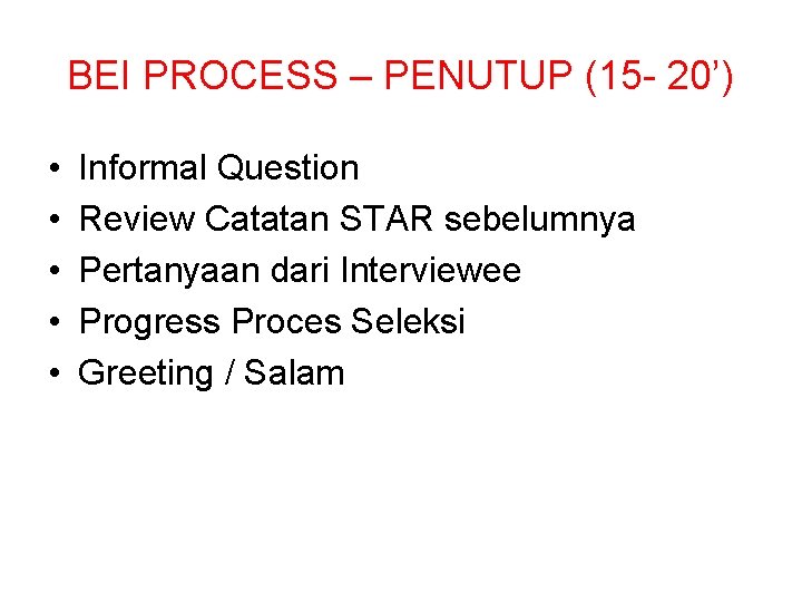 BEI PROCESS – PENUTUP (15 - 20’) • • • Informal Question Review Catatan