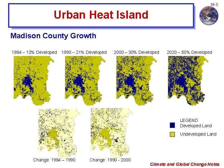 18 -3 Urban Heat Island Madison County Growth 1984 – 13% Developed 1990 –