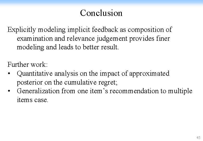 Conclusion Explicitly modeling implicit feedback as composition of examination and relevance judgement provides finer