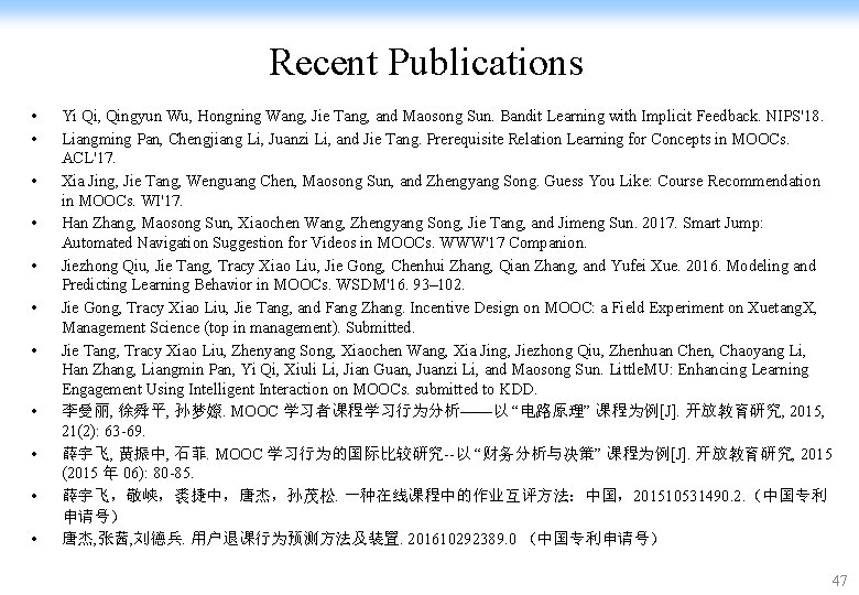 Recent Publications • • • Yi Qi, Qingyun Wu, Hongning Wang, Jie Tang, and