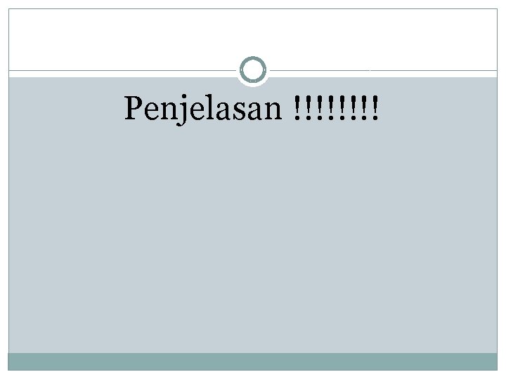 Penjelasan !!!! 