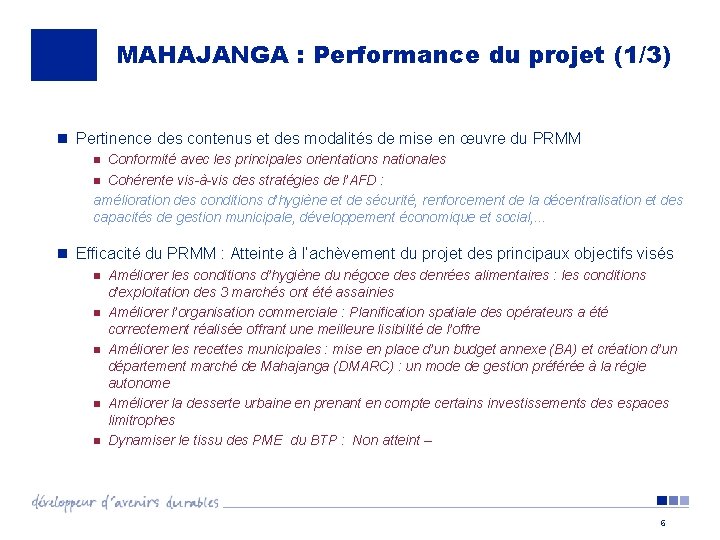 MAHAJANGA : Performance du projet (1/3) n Pertinence des contenus et des modalités de