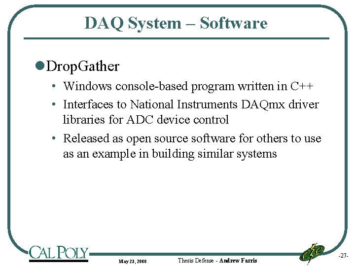 DAQ System – Software l Drop. Gather • Windows console-based program written in C++