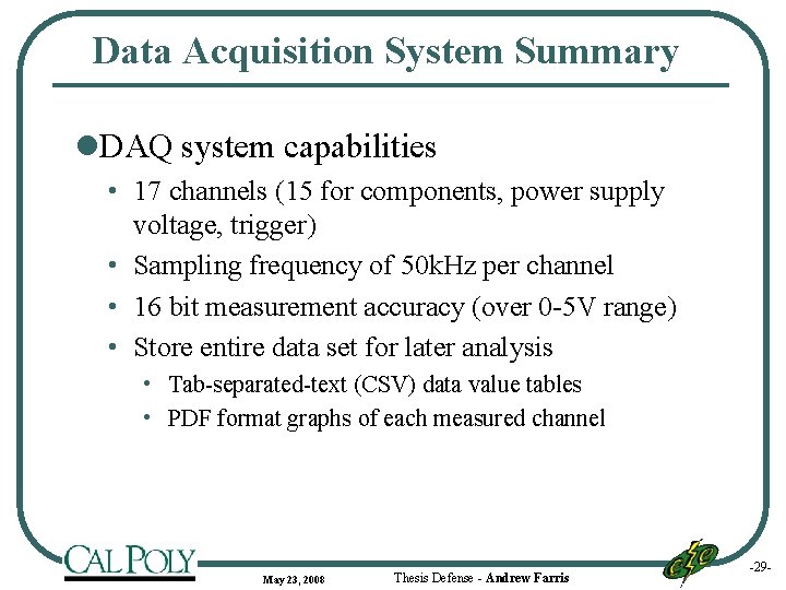 Data Acquisition System Summary l. DAQ system capabilities • 17 channels (15 for components,