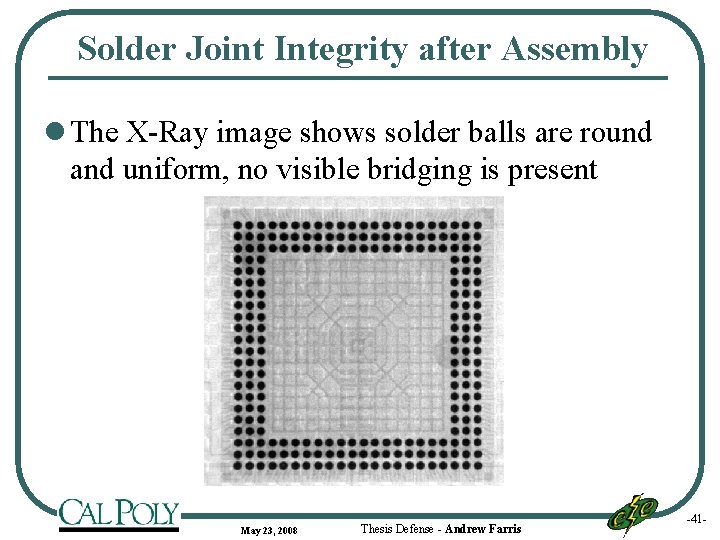 Solder Joint Integrity after Assembly l The X-Ray image shows solder balls are round