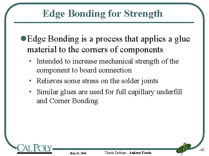 Edge Bonding for Strength l Edge Bonding is a process that applies a glue