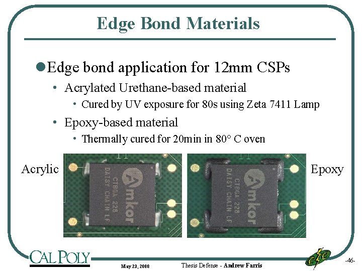 Edge Bond Materials l Edge bond application for 12 mm CSPs • Acrylated Urethane-based