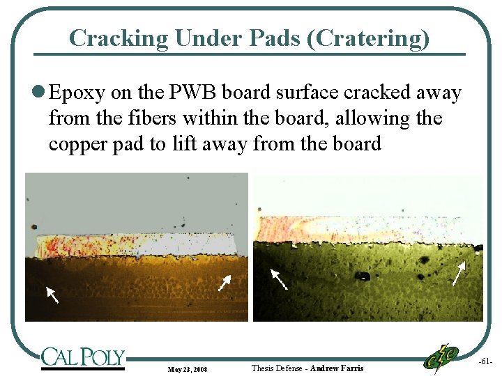 Cracking Under Pads (Cratering) l Epoxy on the PWB board surface cracked away from