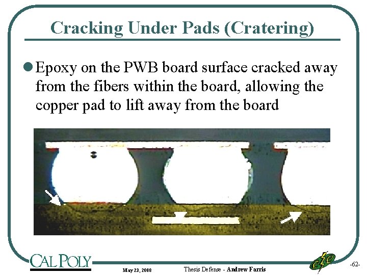 Cracking Under Pads (Cratering) l Epoxy on the PWB board surface cracked away from