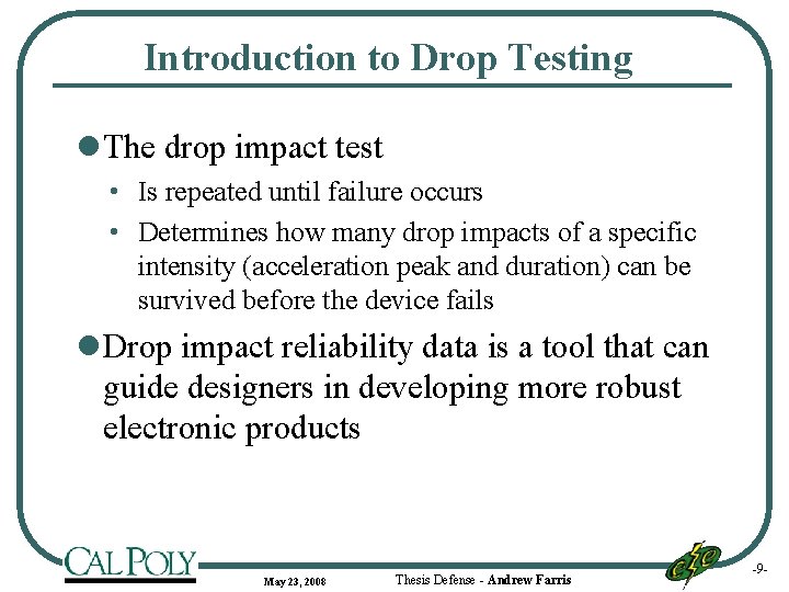Introduction to Drop Testing l The drop impact test • Is repeated until failure