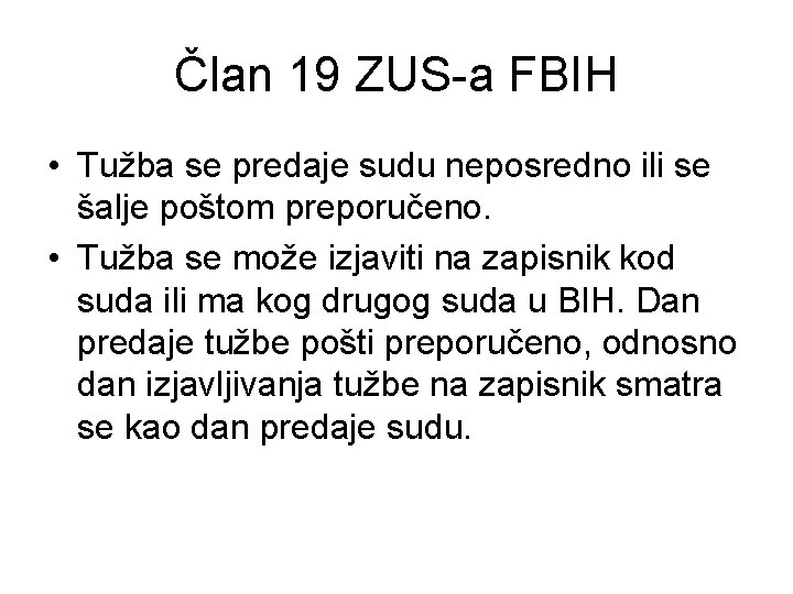 Član 19 ZUS-a FBIH • Tužba se predaje sudu neposredno ili se šalje poštom