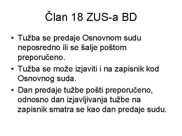 Član 18 ZUS-a BD • Tužba se predaje Osnovnom sudu neposredno ili se šalje