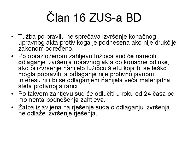 Član 16 ZUS-a BD • Tužba po pravilu ne sprečava izvršenje konačnog upravnog akta