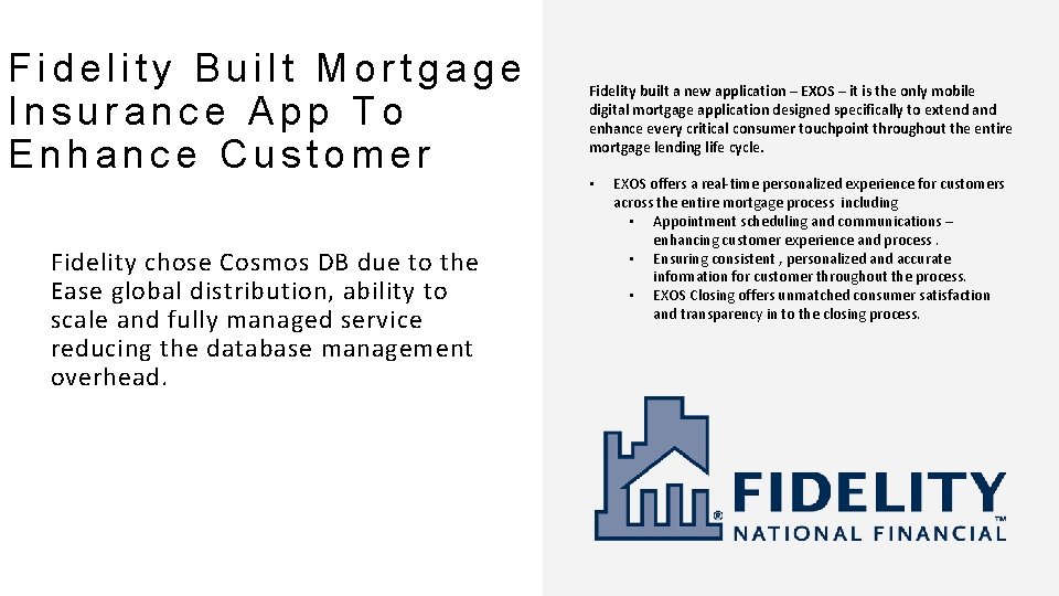 Fidelity Built Mortgage Insurance App To Enhance Customer Fidelity chose Cosmos DB due to