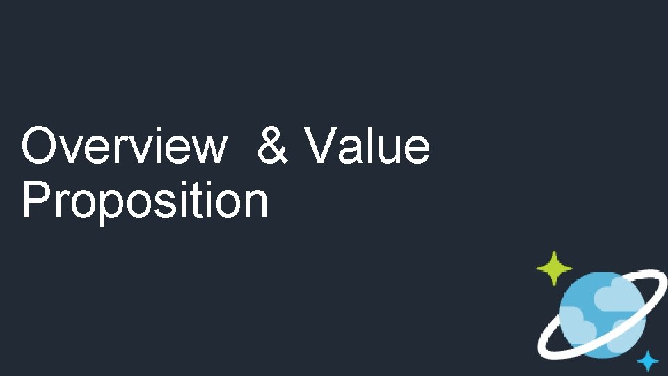 Overview & Value Proposition 