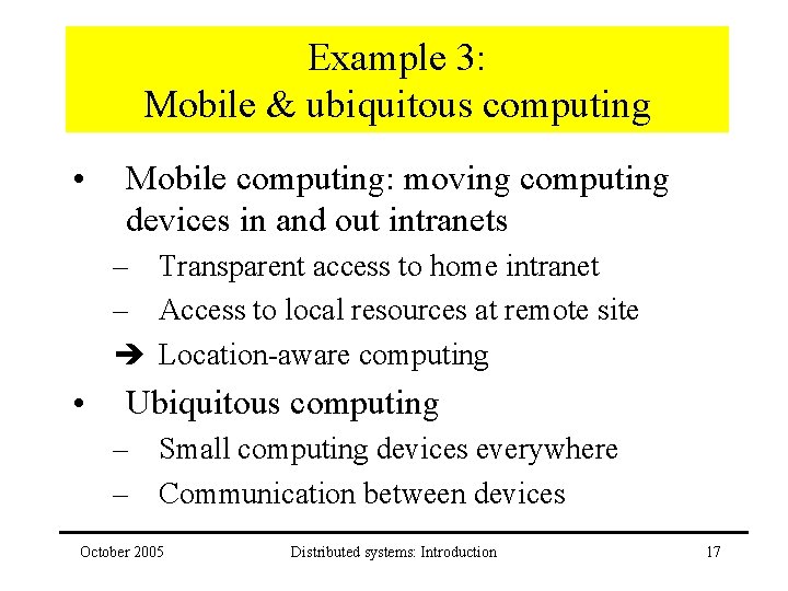 Example 3: Mobile & ubiquitous computing • Mobile computing: moving computing devices in and