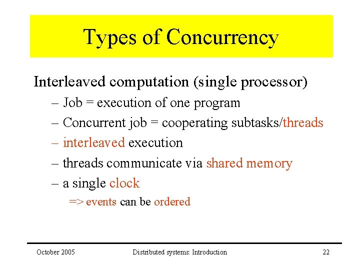 Types of Concurrency Interleaved computation (single processor) – Job = execution of one program