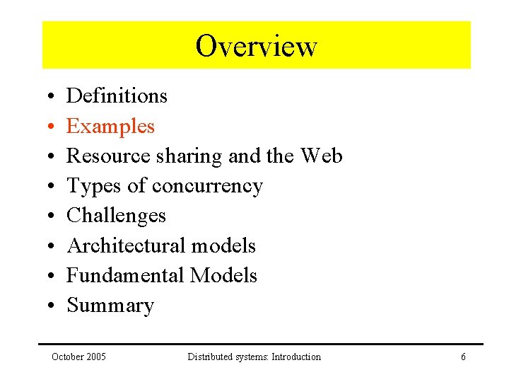 Overview • • Definitions Examples Resource sharing and the Web Types of concurrency Challenges