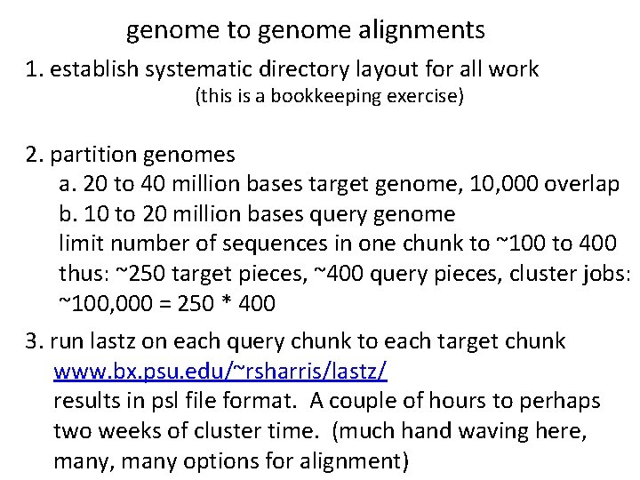 genome to genome alignments 1. establish systematic directory layout for all work (this is