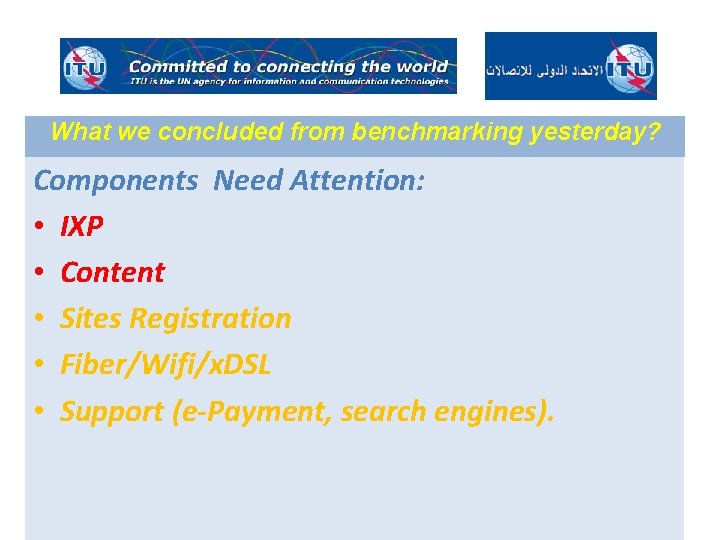 What we concluded from benchmarking yesterday? Components Need Attention: • IXP • Content •