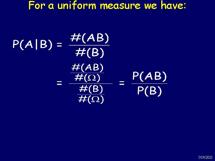 For a uniform measure we have: 5/19/2021 