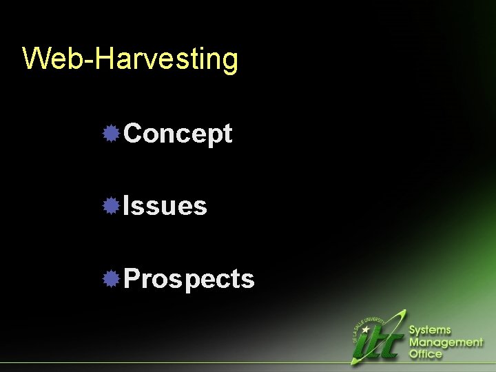 Web-Harvesting ®Concept ®Issues ®Prospects 