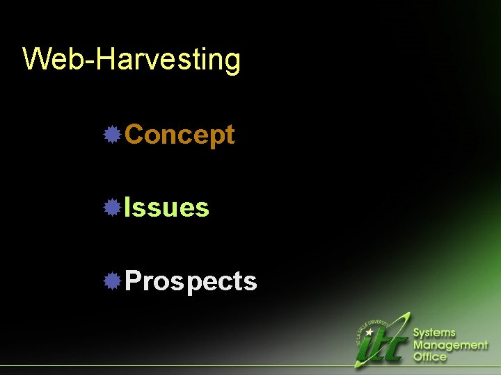 Web-Harvesting ®Concept ®Issues ®Prospects 