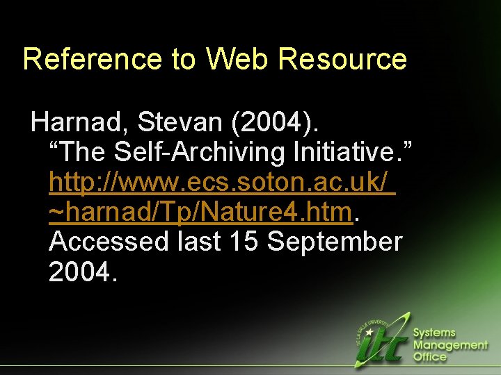 Reference to Web Resource Harnad, Stevan (2004). “The Self-Archiving Initiative. ” http: //www. ecs.