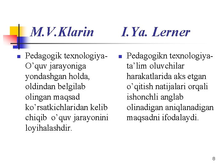 M. V. Klarin n Pedagogik texnologiya. O’quv jarayoniga yondashgan holda, oldindan belgilab olingan maqsad