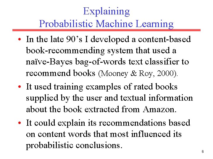 Explaining Probabilistic Machine Learning • In the late 90’s I developed a content-based book-recommending
