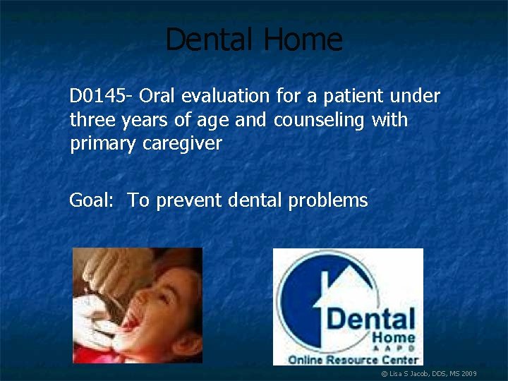 Dental Home D 0145 - Oral evaluation for a patient under three years of