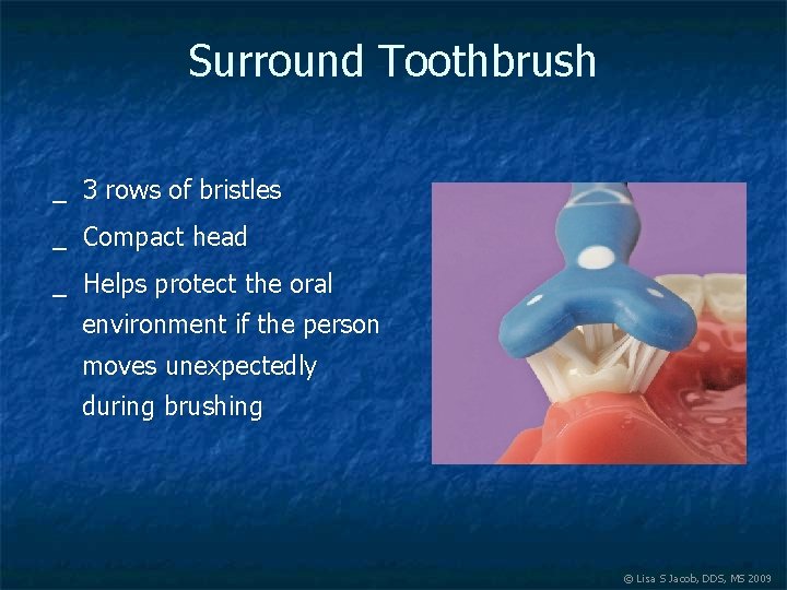 Surround Toothbrush _ 3 rows of bristles _ Compact head _ Helps protect the