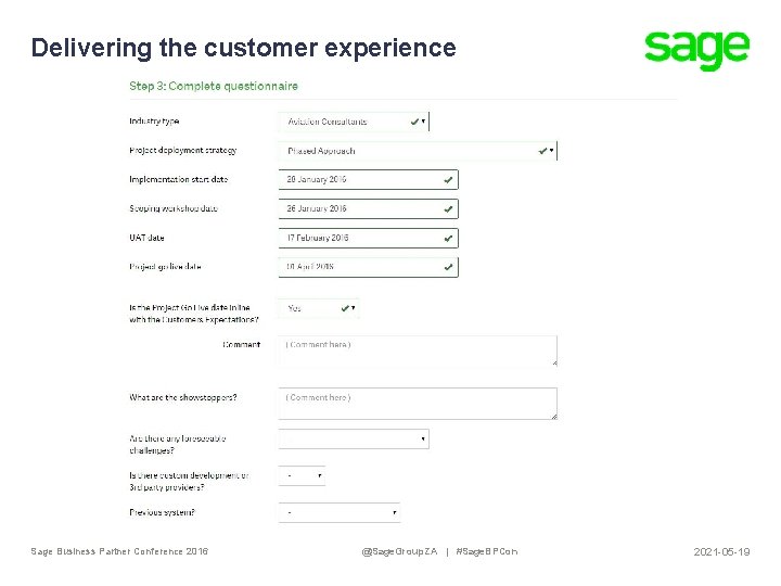 Delivering the customer experience Sage Business Partner Conference 2016 @Sage. Group. ZA | #Sage.
